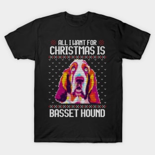 All I Want for Christmas is Basset Hound - Christmas Gift for Dog Lover T-Shirt